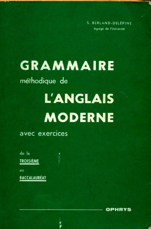 Grammaire méthodique de l'anglais moderne - S. Berland-Delépine - Livre