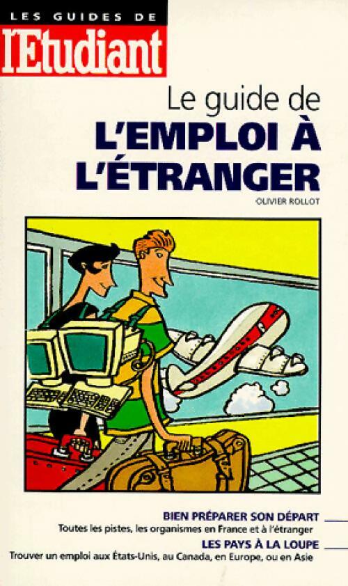 Le guide de l'emploi à l'étranger - Olivier Rollot - Livre