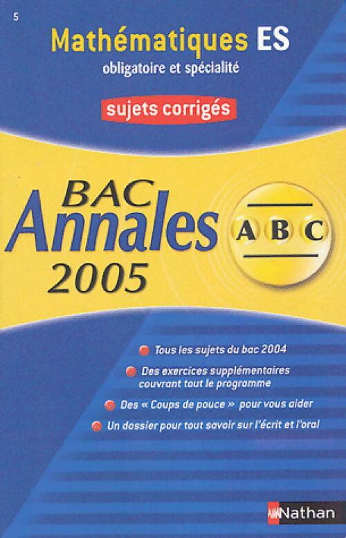 Mathématiques Terminales ES obligatoire et spécialité : Sujets corrigés 2005 - Marie-Dominique Danion - Livre