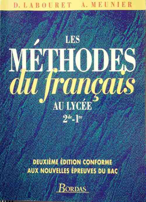 Les méthodes du français au lycée. Seconde et 1ère - Denis Labouret - Livre