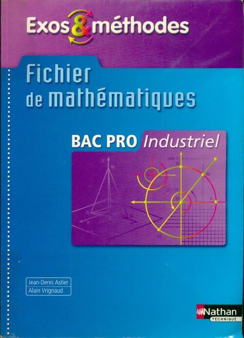 Fichier de mathématiques Bac Pro industriel - Jean-Denis Astier - Livre