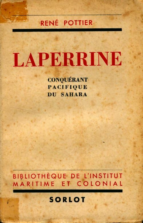 Laperrine. Conquérant pacifique du Sahara - René Pottier - Livre
