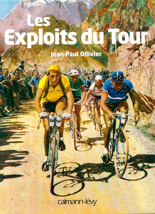 Les exploits du Tour - Jean-Paul Ollivier - Livre
