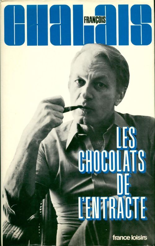 Les chocolats de l'entracte - François Chalais - Livre
