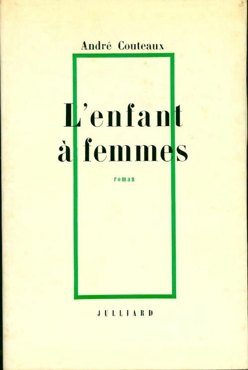L'enfant à femmes - André Couteaux - Livre