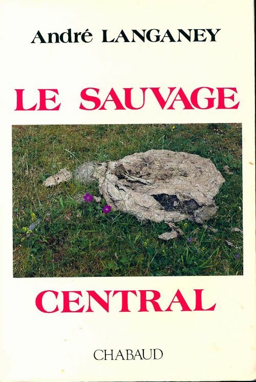 Le sauvage central - André Langaney - Livre