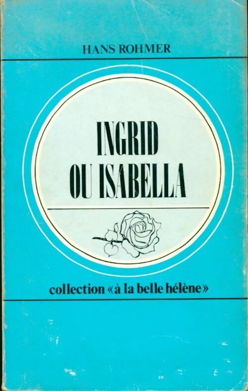 Ingrid ou Isabella - Hans Rohmer - Livre
