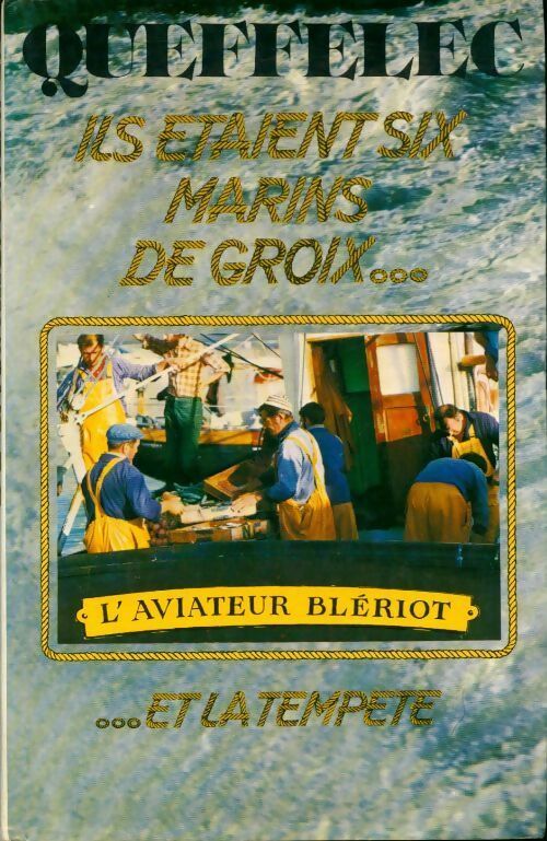 Ils étaient six marins de Groix... - Henri Quéffelec - Livre