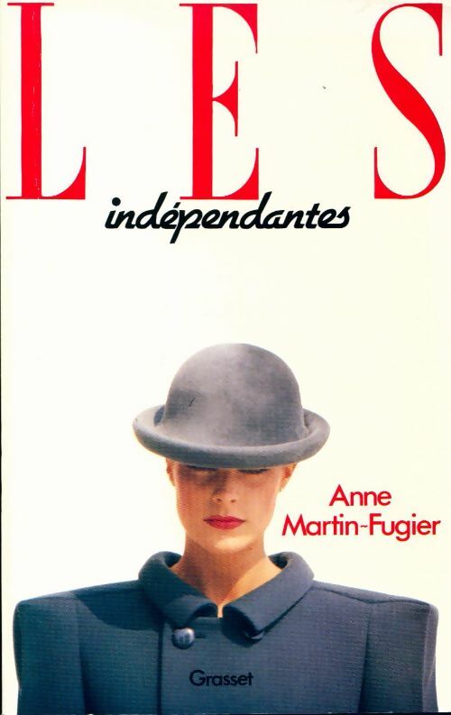 Les indépendantes - Anne Martin-Fugier - Livre