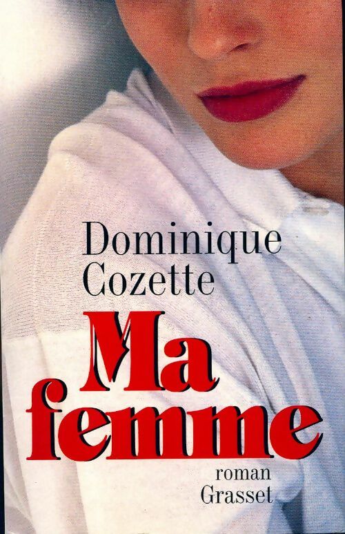 Ma femme - Dominique Cozette - Livre