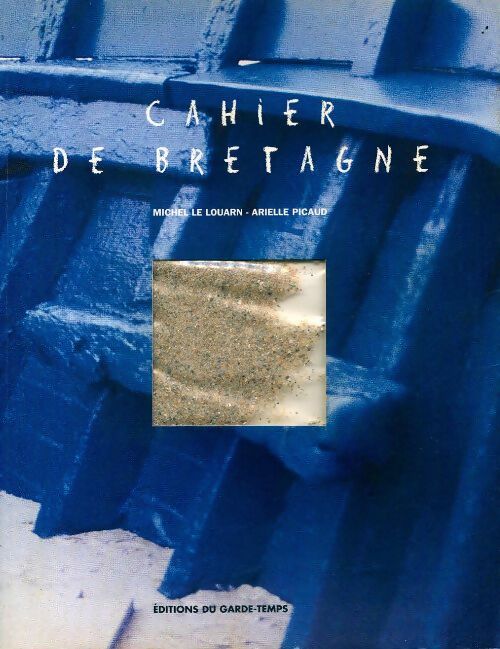 Cahier de Bretagne - Michel Le Louarn - Livre
