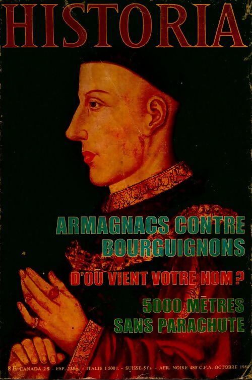 Historia magazine n° 407. Armagnacs contre Bourguignos / D'où vient votre nom ? / 5000 mètres sans parachute - Collectif - Livre