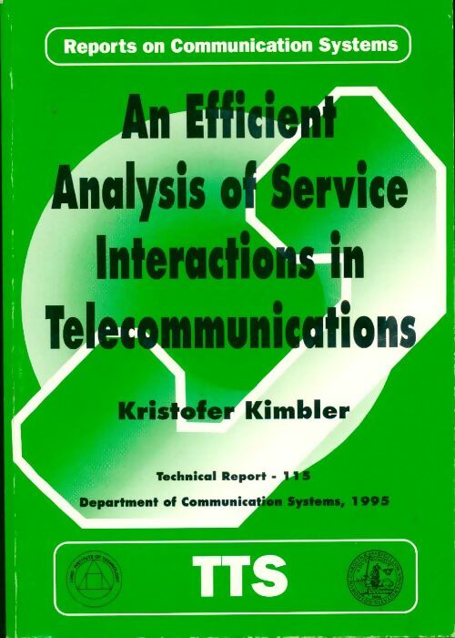 An efficient analysis of service interactions in telecommunications - Kristofer Kimbler - Livre