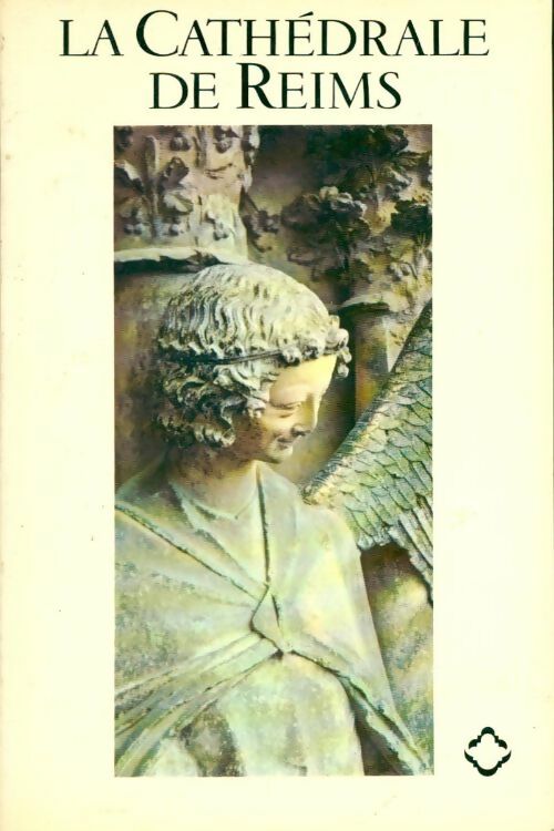 La cathédrale de Reims - Maurice Eschapasse - Livre