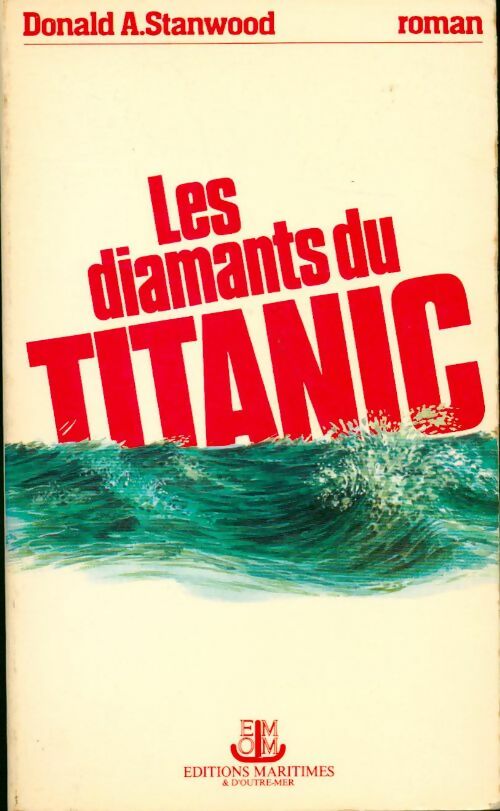 Les diamants du Titanic - Donald A Stanwood - Livre