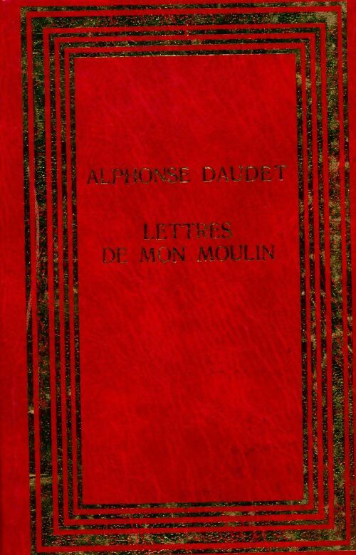 Lettres de mon moulin - Alphonse Daudet - Livre