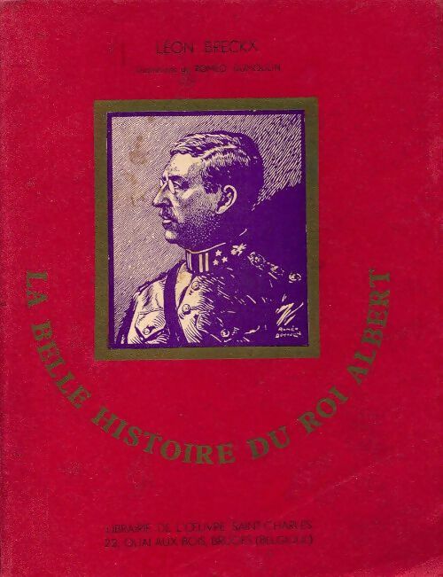 La belle histoire du roi Albert - Léon Breckx - Livre