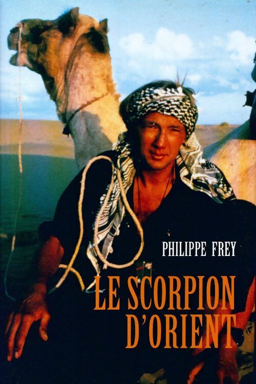 Le scorpion d'Orient - Philippe Frey - Livre