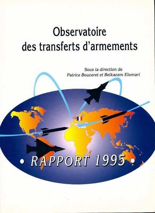 Observatoire des transferts d'armements 1995 - Patrice Bouveret - Livre