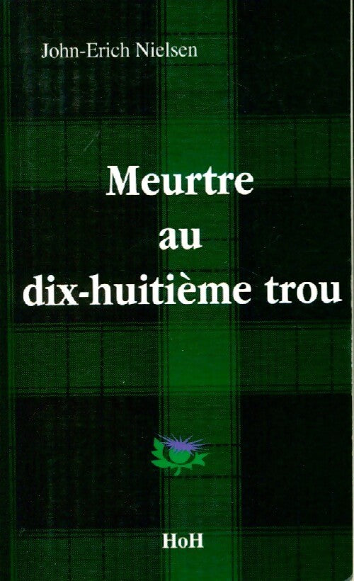 Meurtre au dix-huitème trou - Nielsen John-Erich - Livre