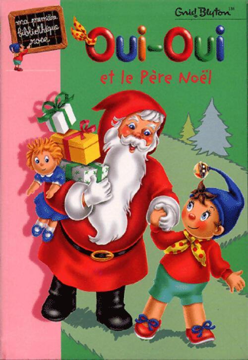 Oui-Oui et le Père Noël - Enid Blyton - Livre