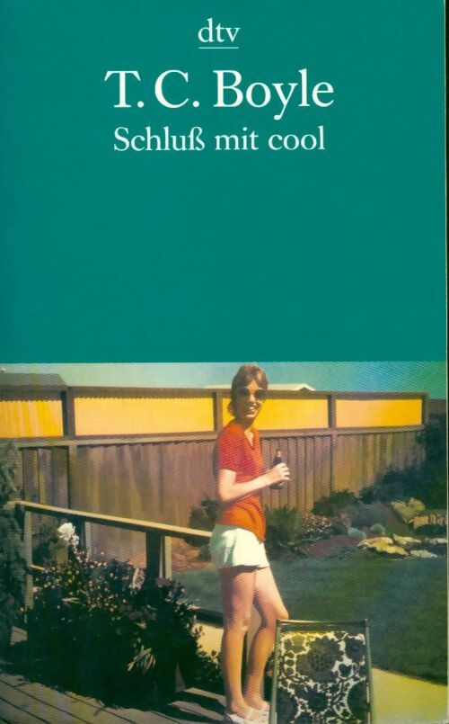 Schluß mit cool - Tom Coraghessan Boyle - Livre