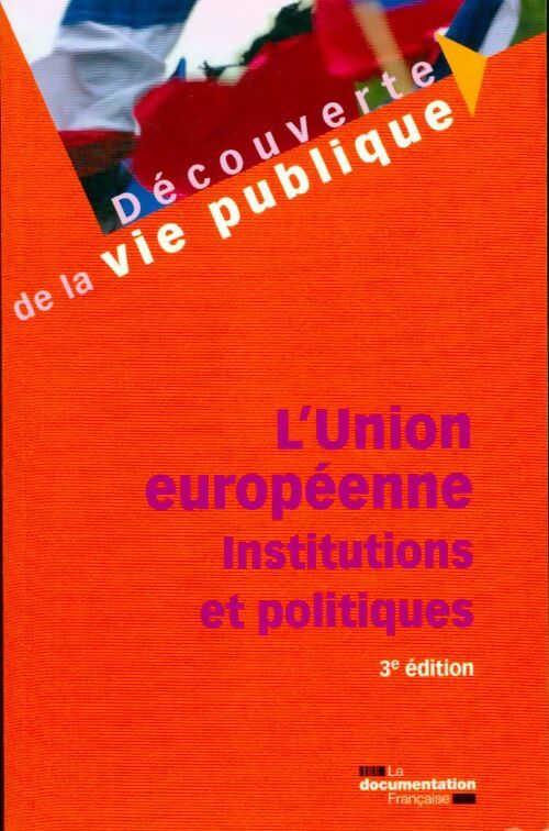 L'union européenne. Institutions et politiques - Laurent Coutron, Marion Gaillard, Philippe Tronquoy - Livre