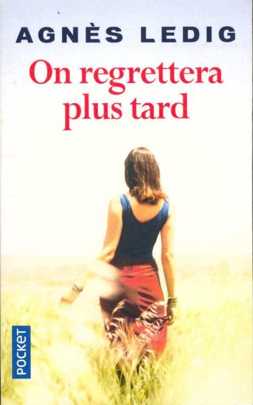 On regrettera plus tard - Agnès Ledig - Livre