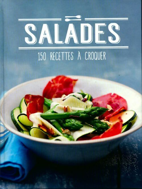 Salades. 150 recettes à croquer - Collectif - Livre