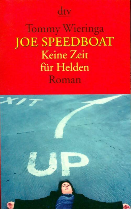 Joe Speedboat. Keine zeit für helden - Tommy Wieringa - Livre