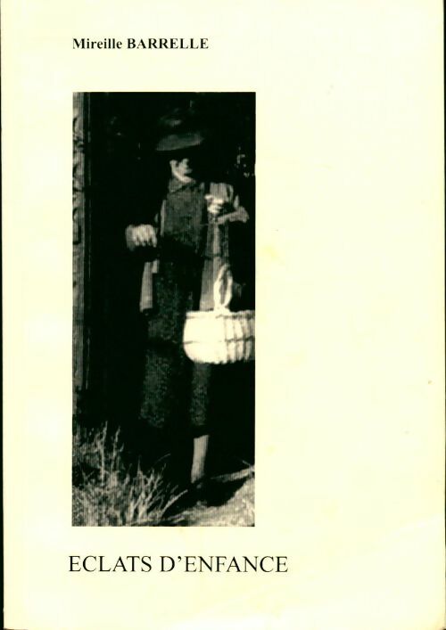Eclats d'enfance - Mireille Barrelle - Livre