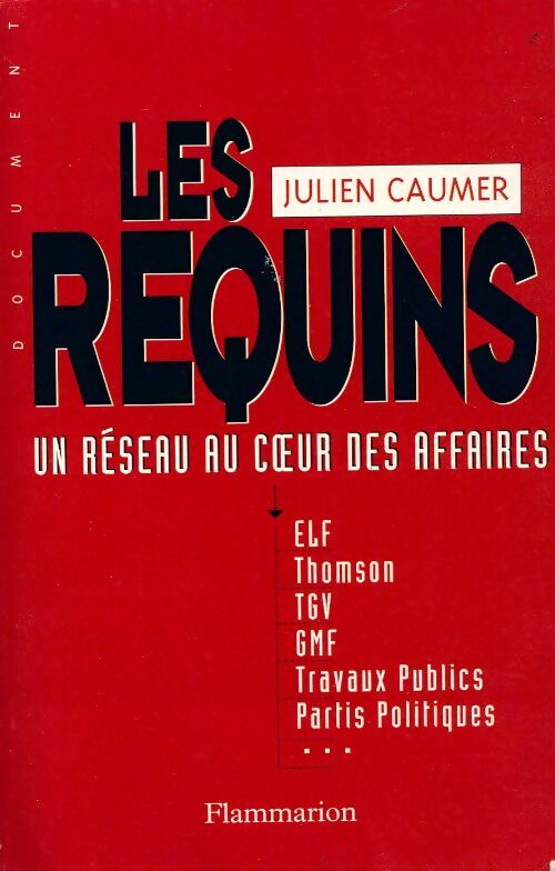 Les requins. Un réseau au coeur des affaires - Julien Caumer - Livre