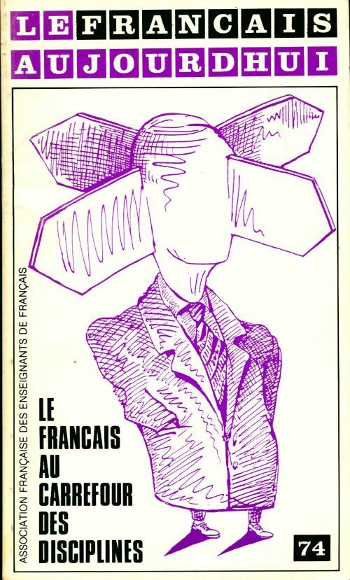 Le français d'aujourd'hui n° 74. Le français au carrefour des disciplines - Collectif - Livre