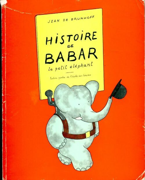 Histoire de Babar, le petit éléphant - Jean De Brunhoff - Livre