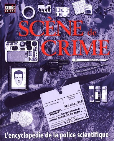 Scène de crime. L'encyclopédie de la police scientifique - Richard Platt - Livre