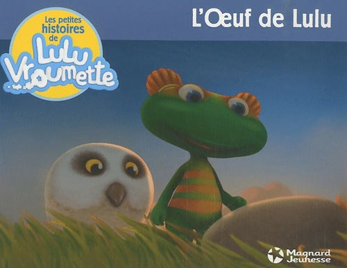 Les petites histoires de Lulu Vroumette. L'oeuf de Lulu - Pauline Pinson - Livre