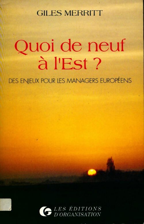 Quoi de neuf à l'est ? Des enjeux pour les managers européens - Giles Merritt - Livre