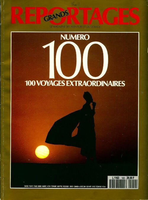 Grands reportages n°100 : 100 voyages extraordinaires - Collectif - Livre
