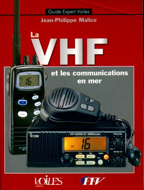 La VHF et les communications en mer - Jean-Philippe Malice - Livre
