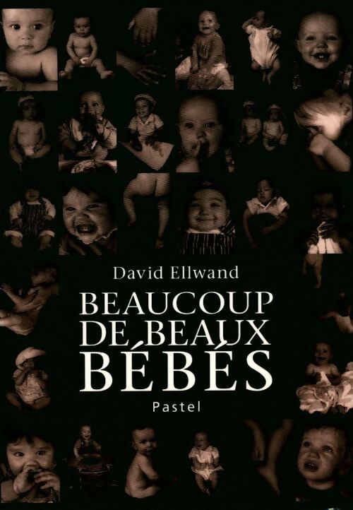 Beaucoup de beaux bébés - David Ellwand - Livre