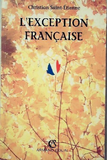 L'exception française - Christian Saint-Etienne - Livre