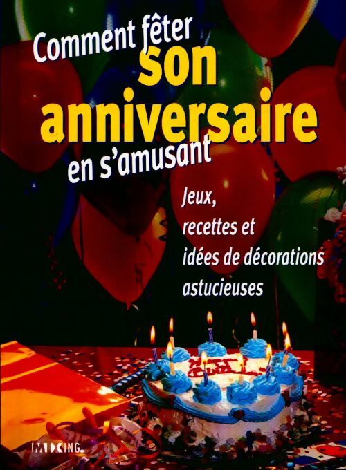 Comment fêter son anniversaire en s'amusant - Collectif - Livre