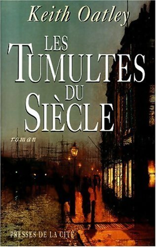 Les Tumultes du Siècle - Keith Oatley - Livre