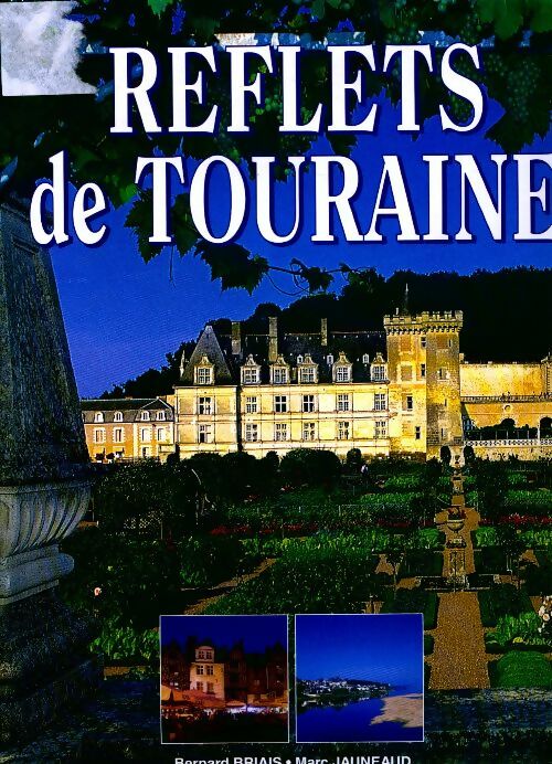 Reflets de Touraine - Bernard Briais - Livre
