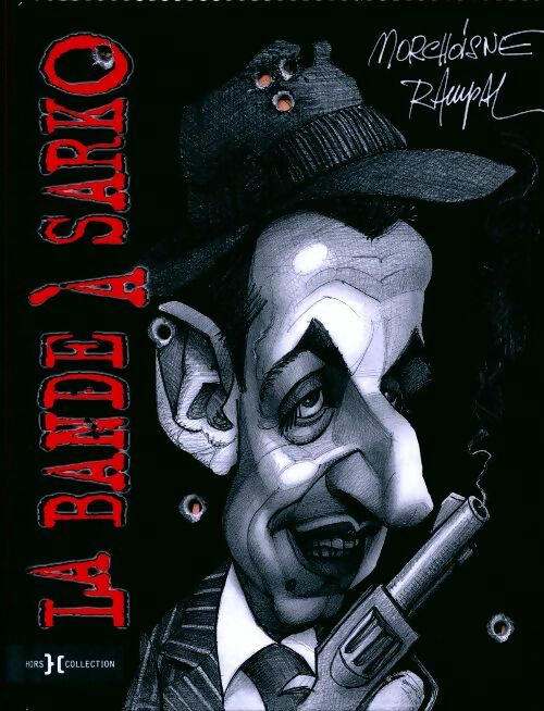 La bande à Sarko - Jacques Rampal - Livre