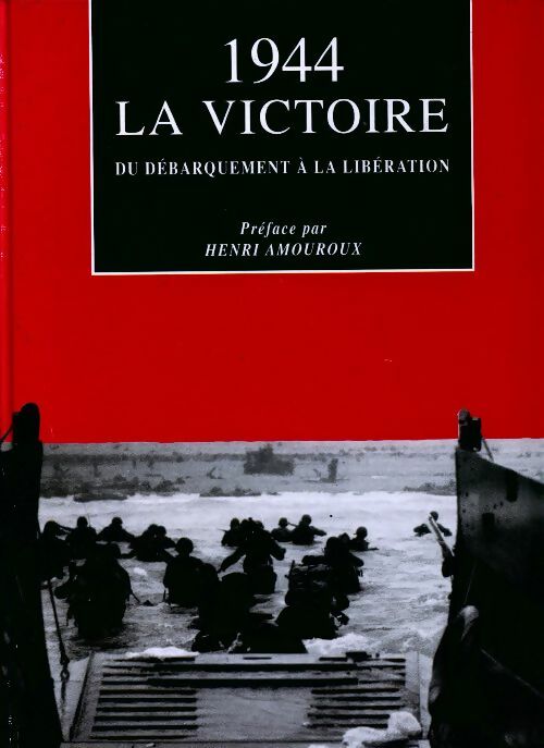 1944, La victoire. Du débarquement à la libération - Gilles Février - Livre