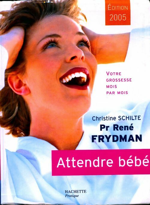 Attendre bébé 2005 - René Frydman - Livre