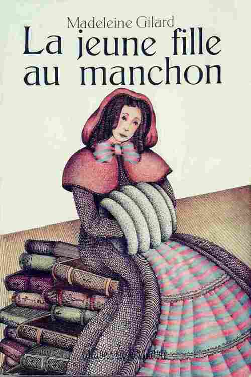 La jeune fille au manchon - Madeleine Gilard - Livre