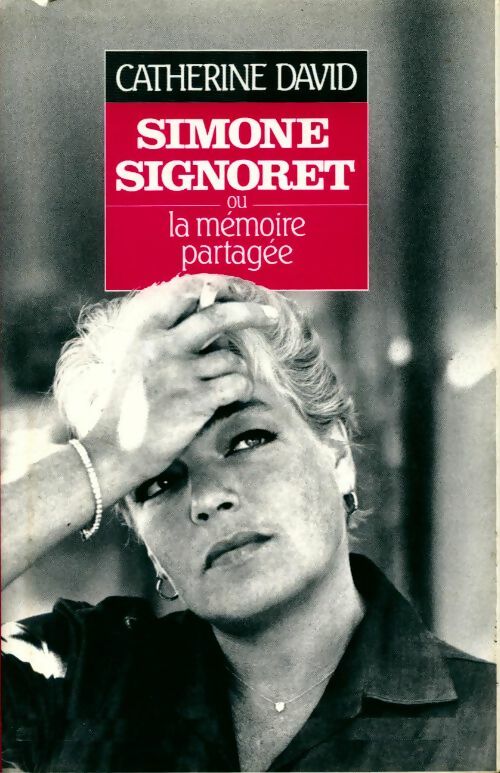 Simone Signoret ou la mémoire partagée - Catherine David - Livre