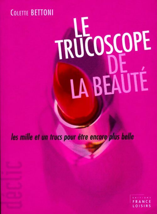 Le trucoscope de la beauté - Colette Bettoni - Livre